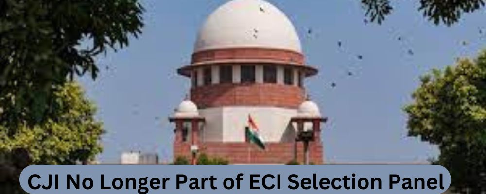 CJI No Longer Part of ECI Selection Panel